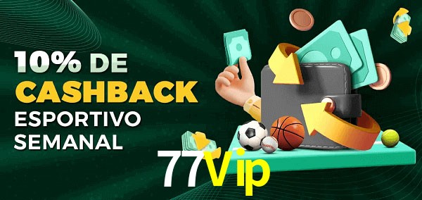10% de bônus de cashback na 77Vip